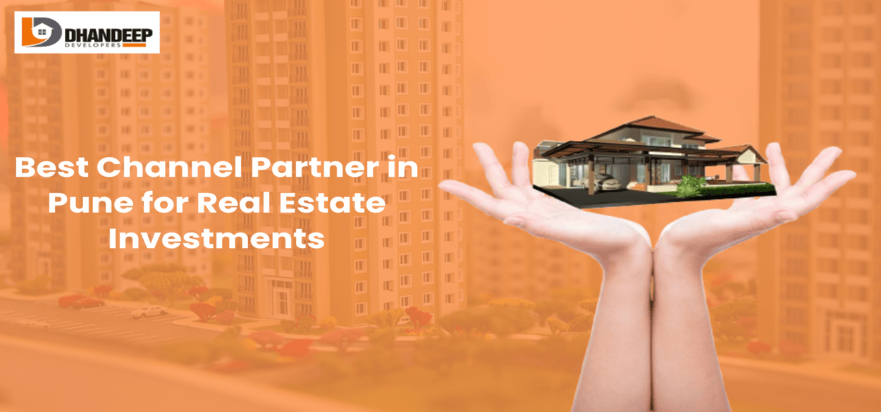 Best Channel Partner in Pune for Real Estate Investments