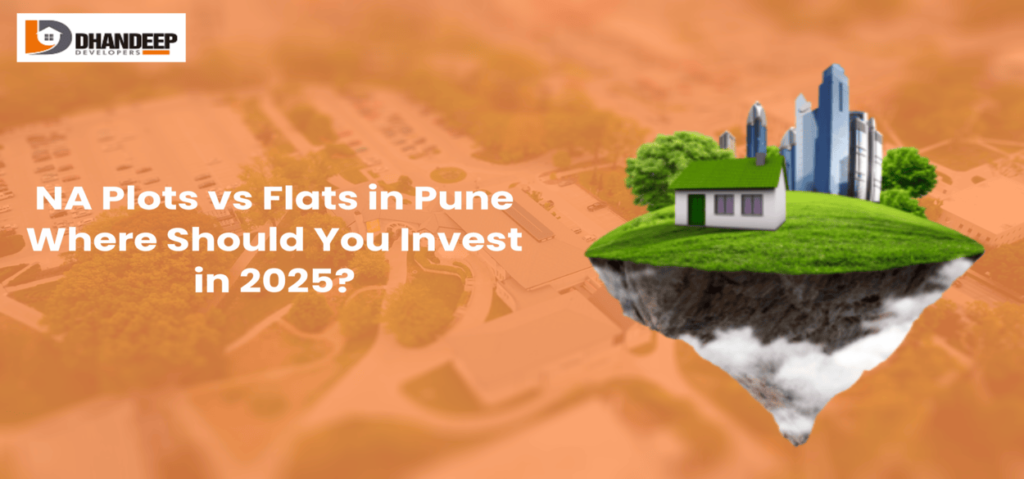 NA Plots vs Flats in Pune – Where Should You Invest in 2025?